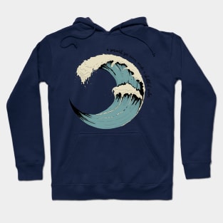 a smooth sea never made a skillfull sailor-ocean waves Hoodie